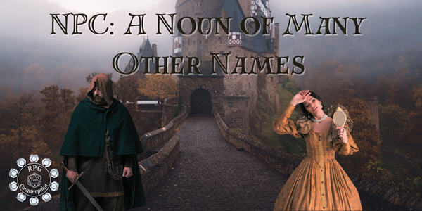 NPC: A Noun of Many Other Names