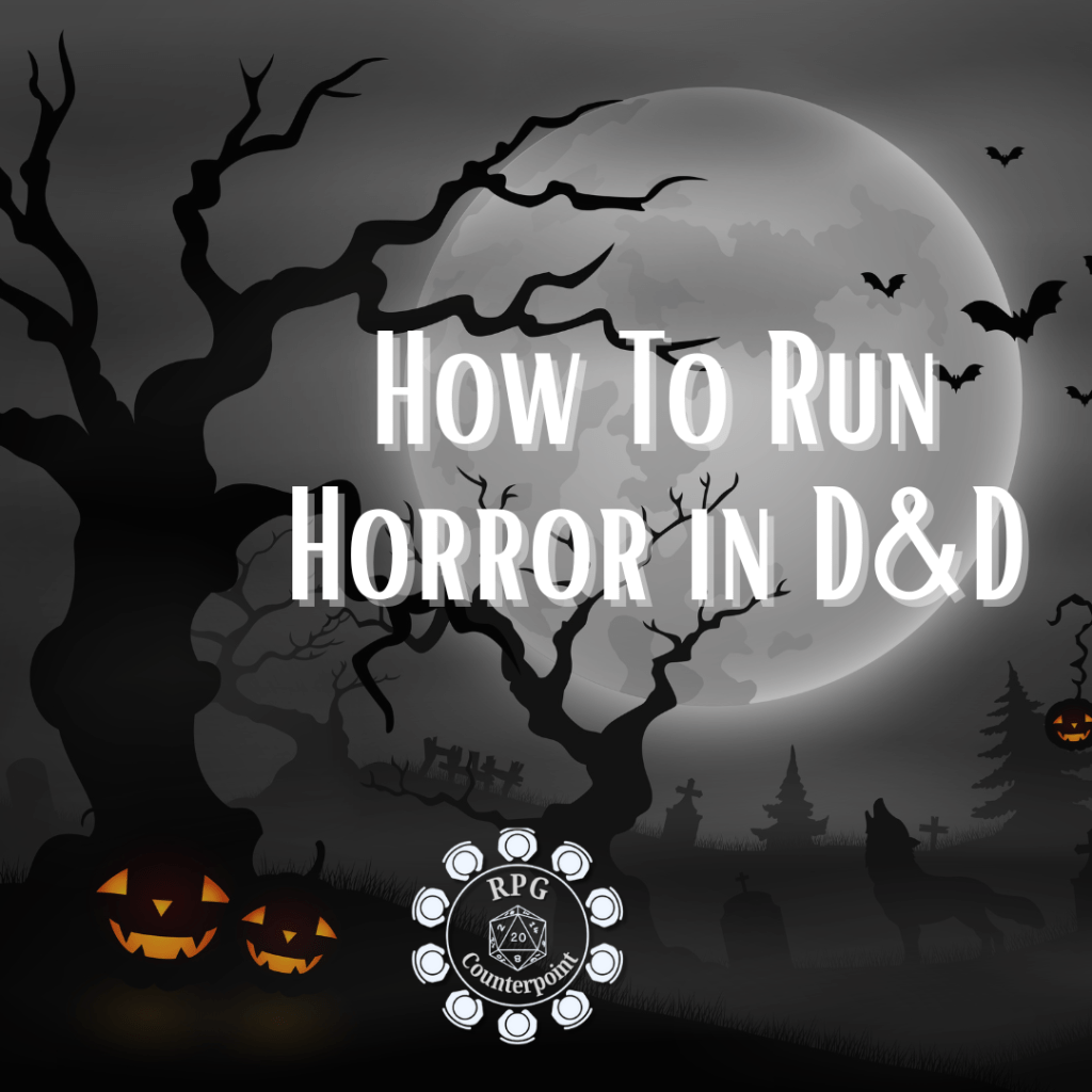 How to Run Horror in D&D: Your Guide to Creating Scary Halloween&nbsp;Games